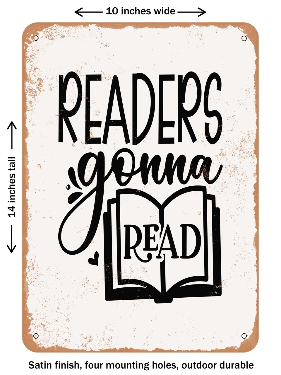 DECORATIVE METAL SIGN - Readers Gonna Read - Vintage Rusty Look